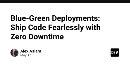 blue-green-deployments:-ship-code-fearlessly-with-zero-downtime-