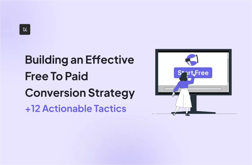Building an Effective Free-To-Paid Conversion Strategy (+12 Actionable ...