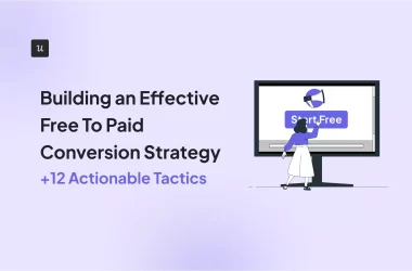 building-an-effective-free-to-paid-conversion-strategy-(+12-actionable-tactics)