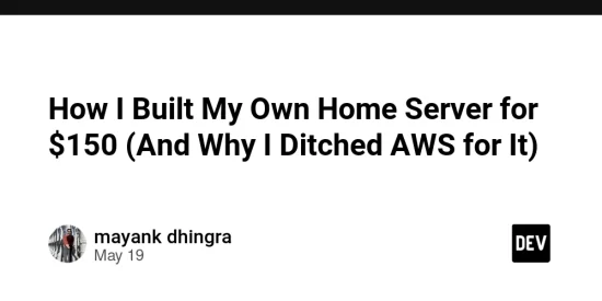 how-i-built-my-own-home-server-for-$150-(and-why-i-ditched-aws-for it)