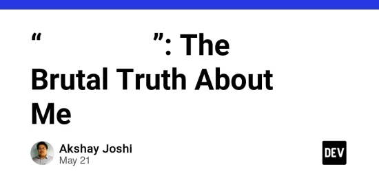 “आरंभी-शूर”:-the-brutal-truth-about-me