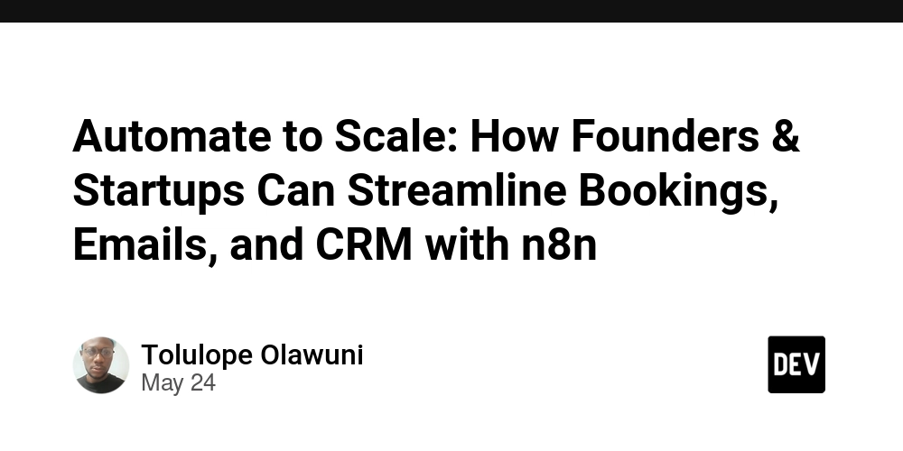 automate-to-scale:-how-founders-&-startups-can-streamline-bookings,-emails,-and-crm-with-n8n