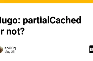 hugo:-partialcached-or-not?