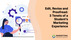 edit,-revise-and-proofread:-3-tenets-of-a-student’s-marketing-experience
