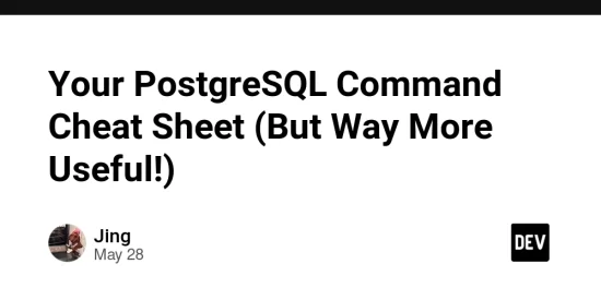 your-postgresql-command-cheat-sheet-(but-way-more-useful!)