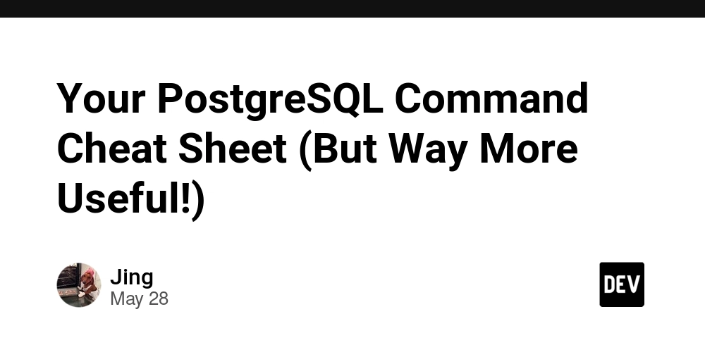 your-postgresql-command-cheat-sheet-(but-way-more-useful!)