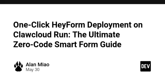 one-click-heyform-deployment-on-clawcloud-run:-the-ultimate-zero-code-smart-form-guide