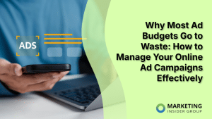 why-most-ad-budgets-go-to-waste:-how-to-manage-your-online-ad-campaigns-effectively