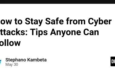 how-to-stay-safe-from-cyber-attacks:-tips-anyone-can-follow