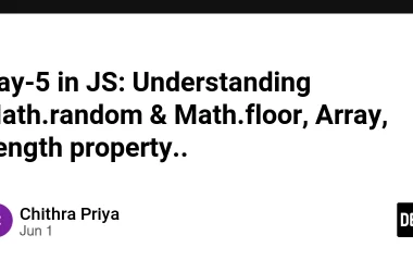 day-5-in-js:-understanding-mathrandom-&-mathfloor,-array,-length-property.