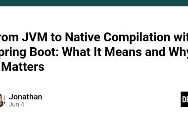 from-jvm-to-native-compilation-with-spring-boot:-what-it-means-and-why-it-matters