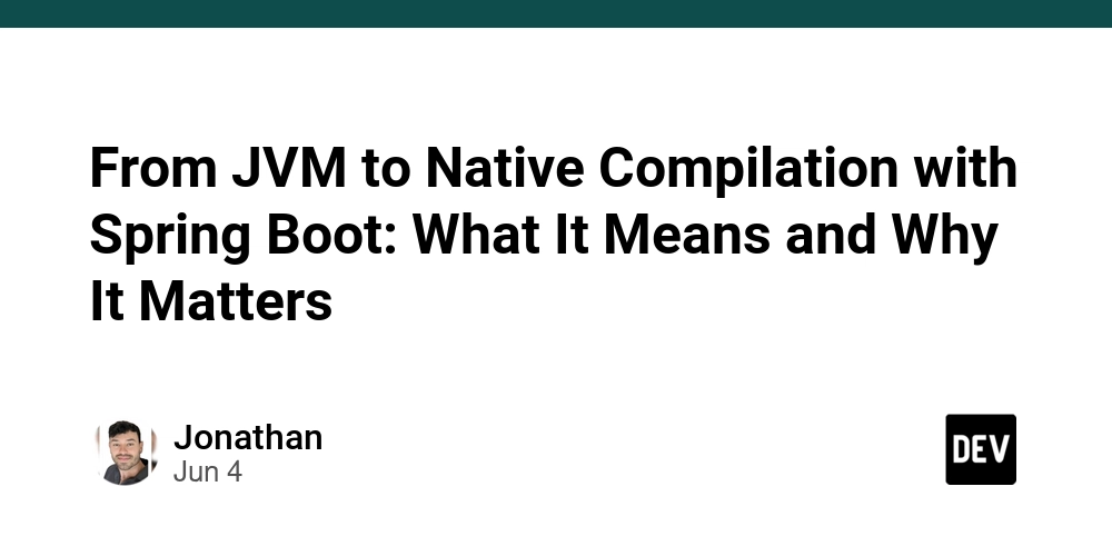 from-jvm-to-native-compilation-with-spring-boot:-what-it-means-and-why-it-matters