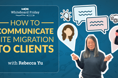 how-to-communicate-site-migration-to-clients-—-whiteboard-friday