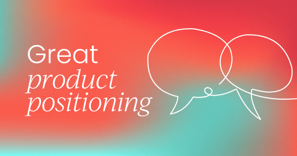 what-is-positioning?-market,-product,-and-brand-positioning-explained