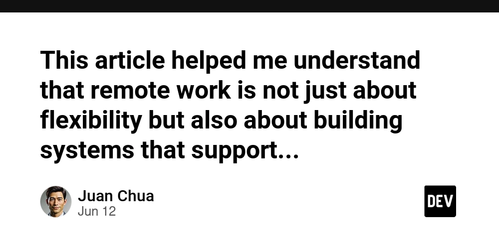 this-article-helped-me-understand-that-remote-work-is-not-just-about-flexibility-but-also-about-building-systems-that-support-trust-and-autonomy.