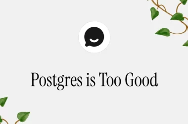 postgres-is-too-good-(and-why-that’s-actually-a-problem)