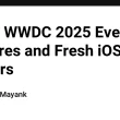 major-wwdc-2025-event-features-and-fresh-ios-26-rumors