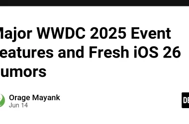 major-wwdc-2025-event-features-and-fresh-ios-26-rumors