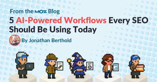 5-ai-powered-workflows-every-seo-should-be-using-today
