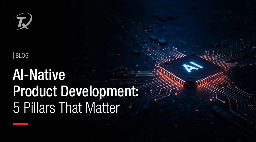 ai-native-product-development:-5-pillars-that-matter