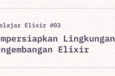 mempersiapkan-lingkungan-pengembangan-elixir