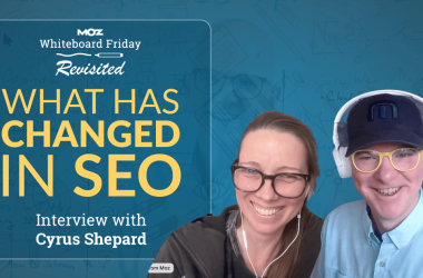 what-has-changed-in-seo?-|-whiteboard-friday-revisited-with-cyrus-shepard