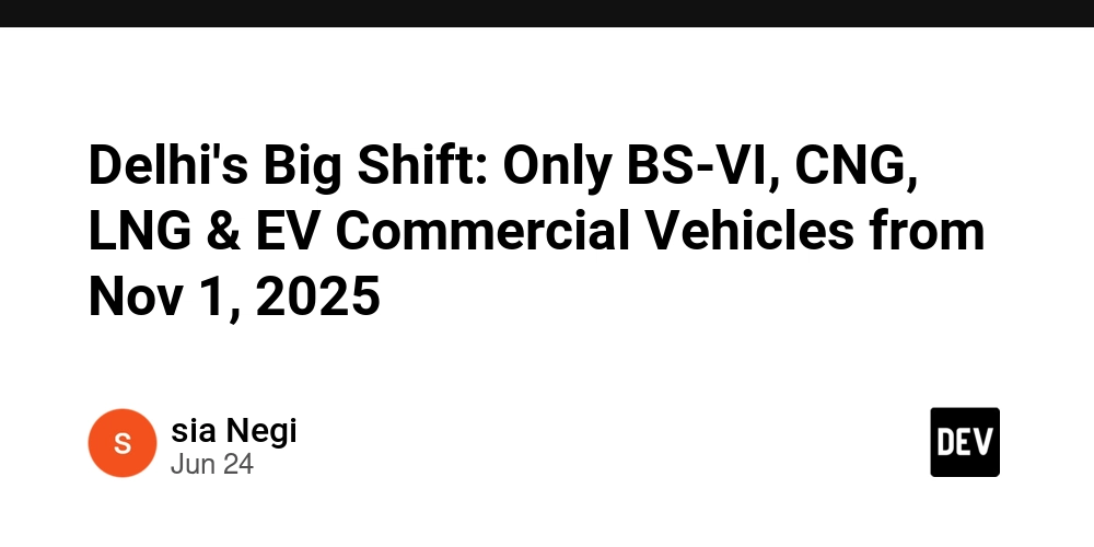 delhi’s-big-shift:-only-bs-vi,-cng,-lng-&-ev-commercial-vehicles-from-nov-1,-2025