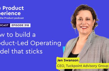 how-to-build-a-product-led-operating-model-that-actually-sticks-–-jen-swanson