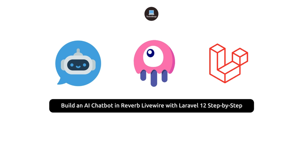build-an-ai-chatbot-in-reverb-livewire-with-laravel-12-step-by-step