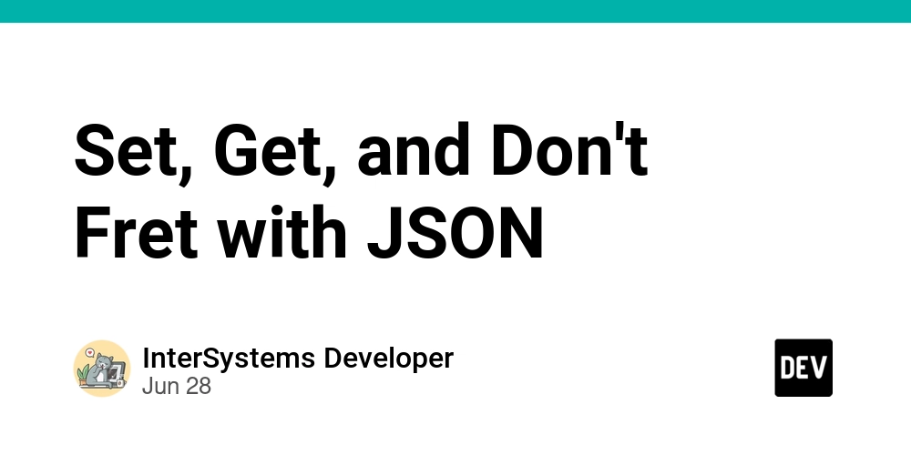 set,-get,-and-don’t-fret-with-json