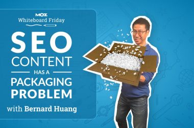 seo-content-has-a-packaging-problem-—-whiteboard-friday