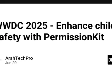 wwdc-2025-–-enhance-child-safety-with-permissionkit