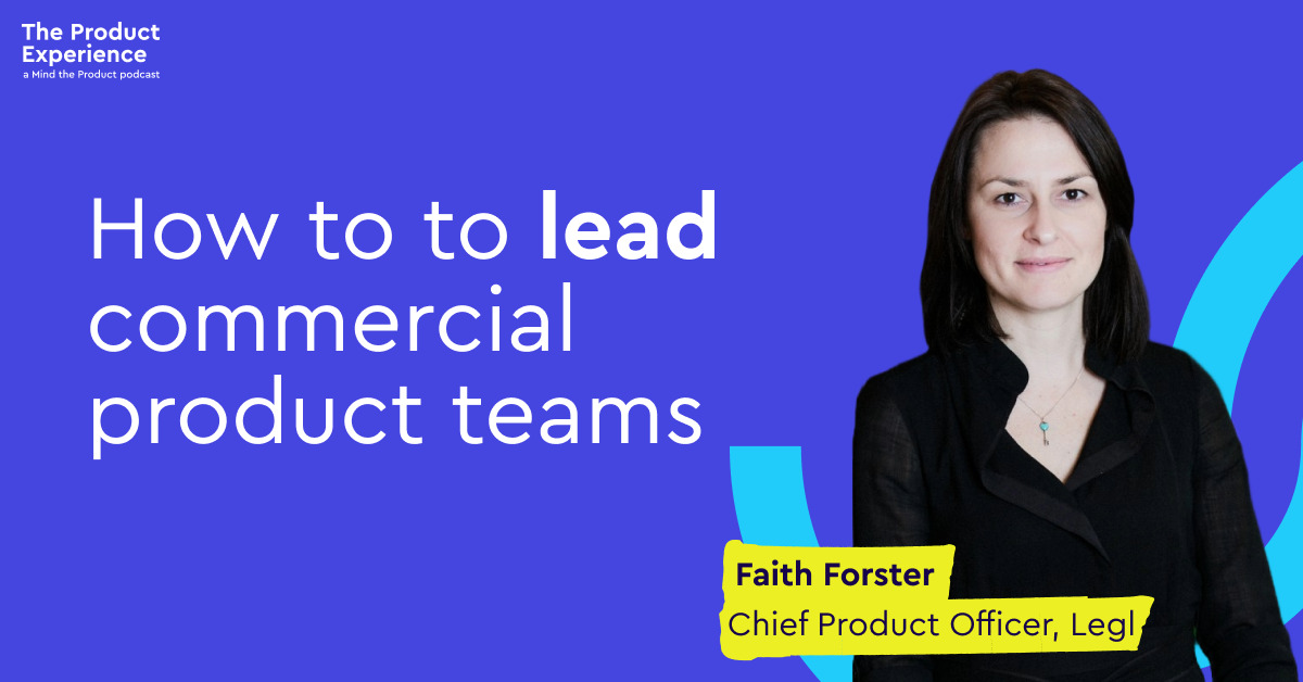 the-only-rules-you-need-for-leading-commercial-product-teams-–-faith-forster-(cpo,-legl)
