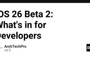 ios-26-beta-2:-what’s-in-for-developers