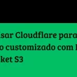 como-usar-cloudflare-para-servir-um-dominio-customizado-com-https-de-um-bucket-s3