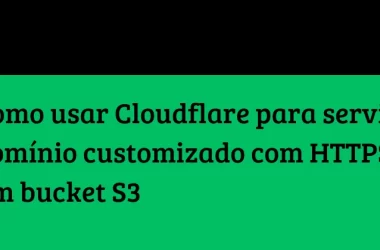 como-usar-cloudflare-para-servir-um-dominio-customizado-com-https-de-um-bucket-s3