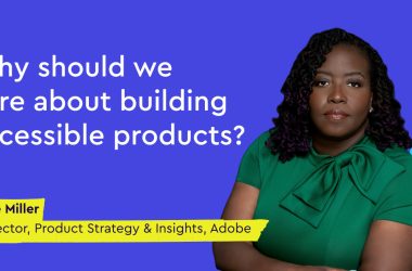 why-should-we-care-about-building-accessible-products?-–-dee-miller-(director,-product-strategy-&-insights,-adobe)