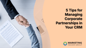 5-tips-for-managing-corporate-partnerships-in-your-crm