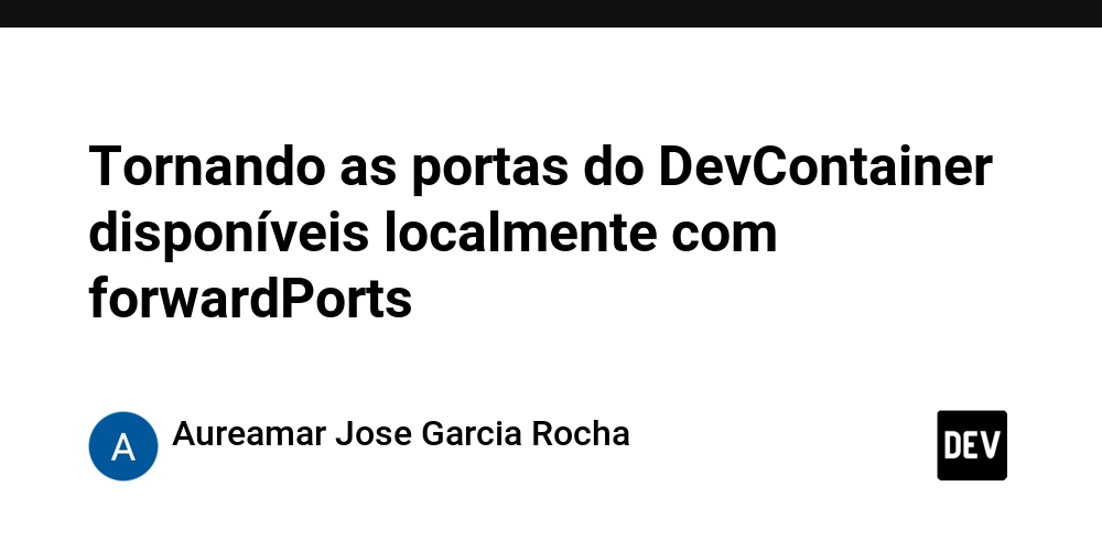 tornando-as-portas-do-devcontainer-disponiveis-localmente-com-forwardports