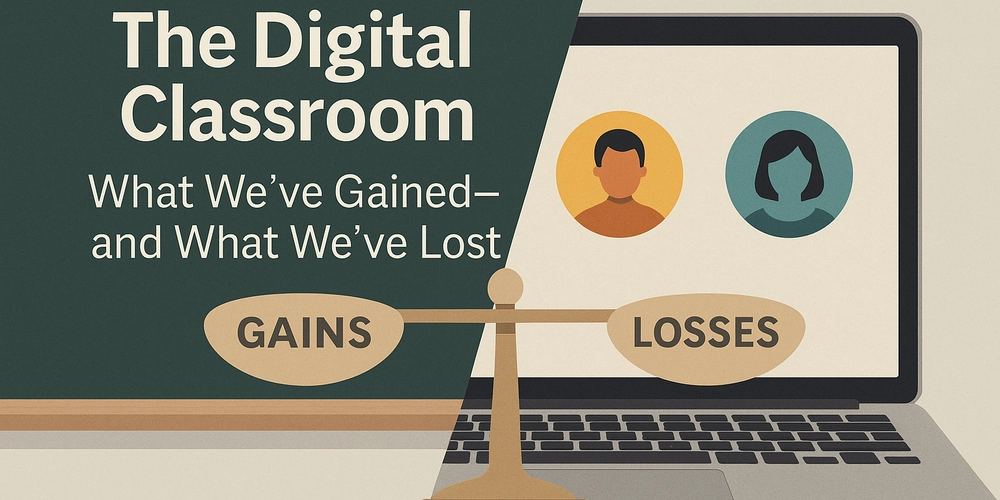 -the-digital-classroom:-what-we’ve-gained—and-what-we’ve-lost