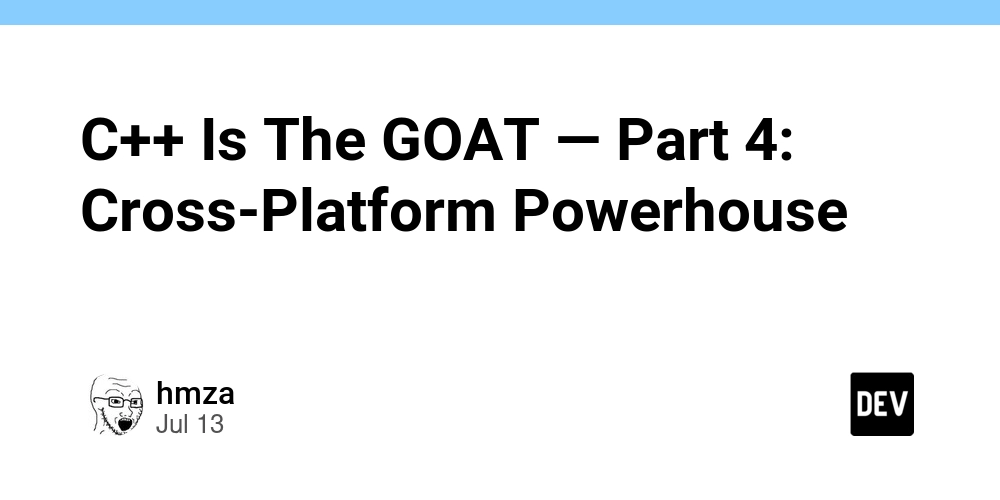c++-is-the-goat-—-part-4:-cross-platform-powerhouse-️