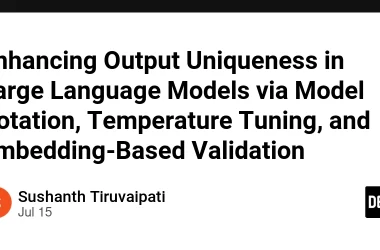 enhancing-output-uniqueness-in-large-language-models-via-model-rotation,-temperature-tuning,-and-embedding-based-validation