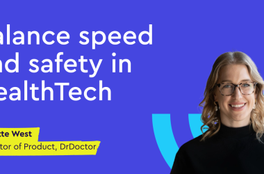 balance-speed-and-safety-in-healthtech-–-brigitte-west-(director-of-product-strategy,-drdoctor)