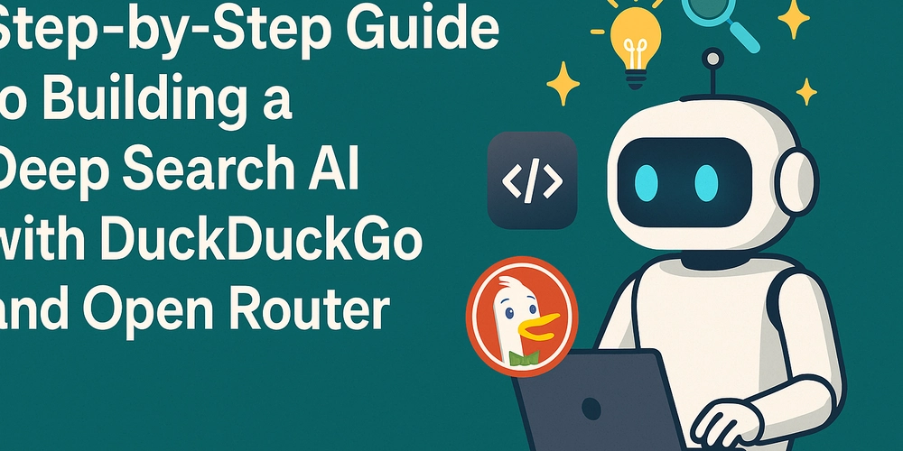 -step-by-step-guide-to-building-a-deep-search-ai-with-duckduckgo-&-openrouter-