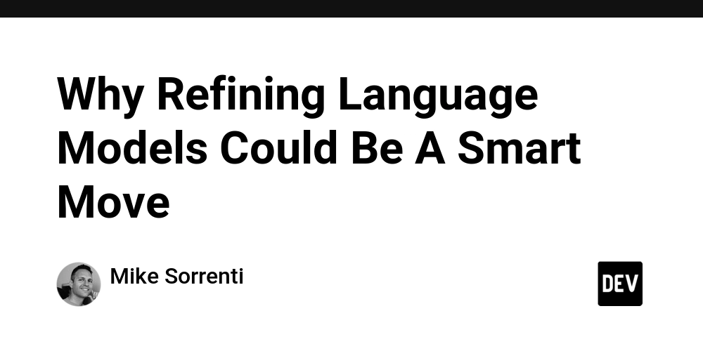 why-refining-language-models-could-be-a-smart-move