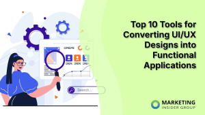 top-10-tools-for-converting-ui/ux-designs-into-functional-applications
