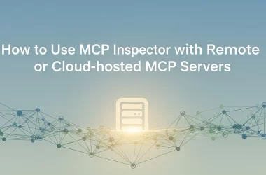 how-to-use-mcp-inspector-with-remote-or-cloud‑hosted-mcp-servers
