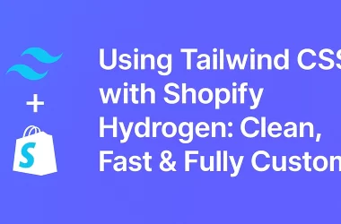 using-tailwind-css-with-shopify-hydrogen:-clean,-fast-&-fully-custom