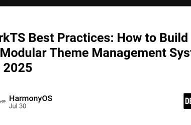 arkts-best-practices:-how-to-build-a-modular-theme-management-system-in-2025