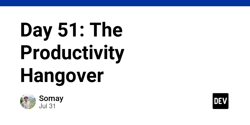 day-51:-the-productivity-hangover